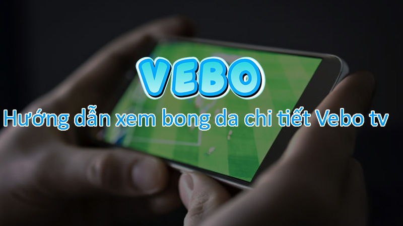 Hướng dẫn xem bong da Ve bo tv Hướng dẫn xem bong da Ve bo tv
