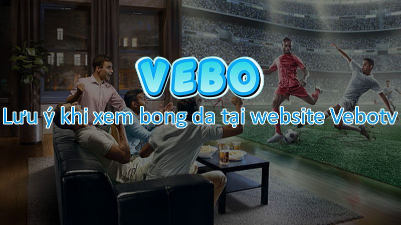 Lưu ý khi xem bong da Lưu ý khi xem bong da