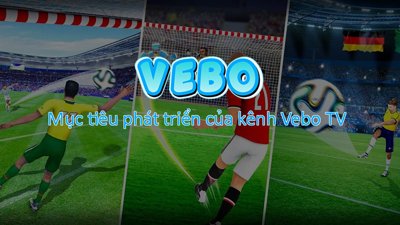 Mục tiêu phát triển của kênh xem bóng đá trực tuyến Mục tiêu phát triển của kênh xem bóng đá trực tuyến